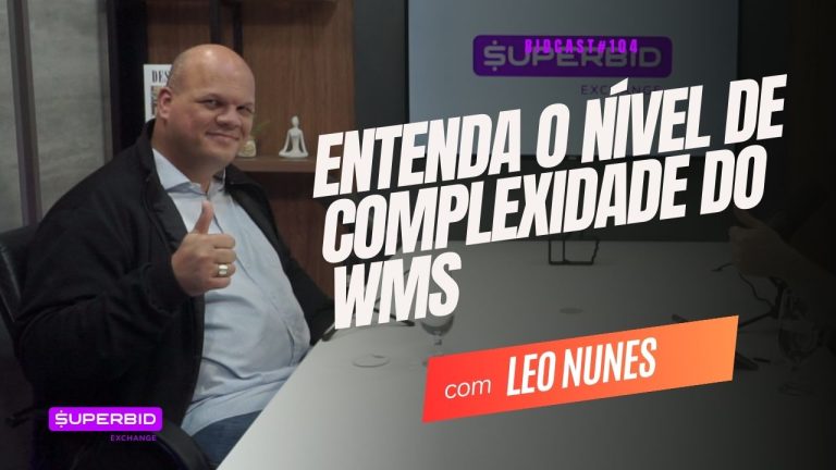 Entenda o nível de complexidade no WMS. Leo Nunes #BIDCAST104
