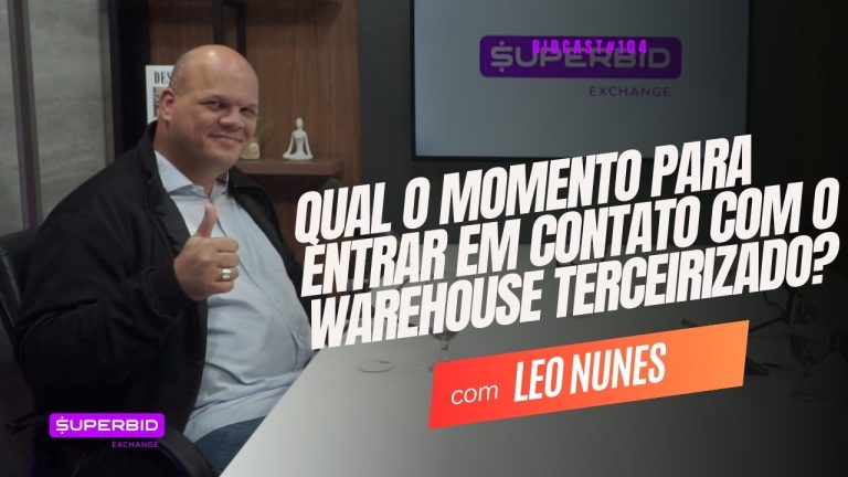 Qual o momento para entrar em contato com o warehouse terceirizado? Leo Nunes #BIDCAST104
